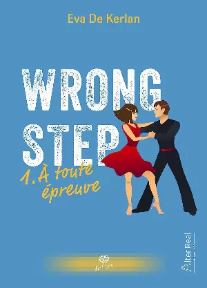 Eva De Kerlan – Wrong Step, Tome 1 : À toute épreuve
